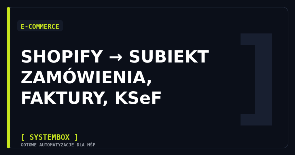 Automatyzacja Shopify do Subiekt GT z fakturami VAT i KSeF — grafika SYSTEMBOX
