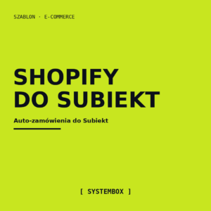 Automatyczne zamówienia z Shopify do Subiekt