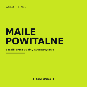8 emaili powitalnych — wysyłają się same przez 30 dni